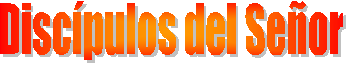 Disc�pulos del Se�or